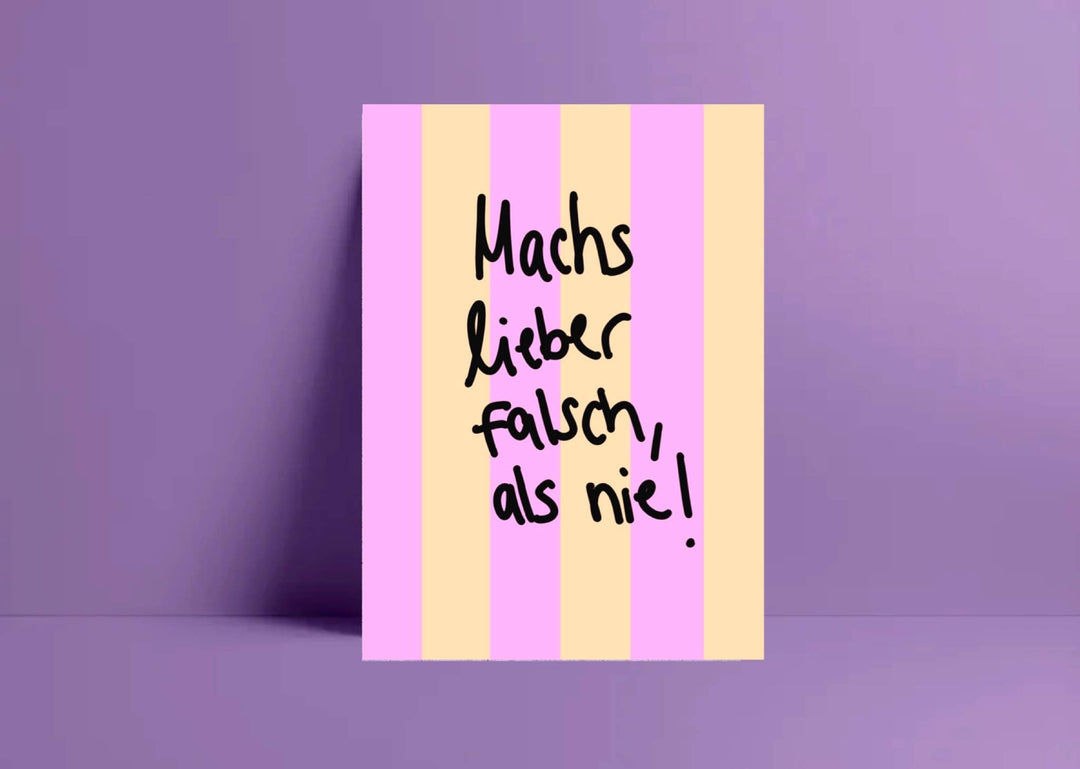 Postkarte „ mach’s lieber falsch als nie „  