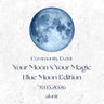 Community Event - Your Moon x Your Magic